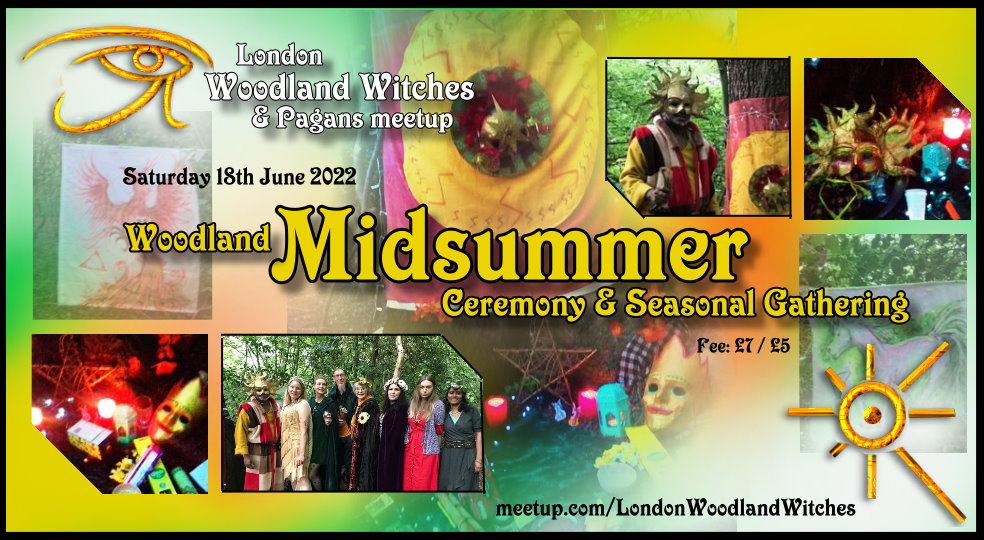 Coming up:  Woodland Midsummer 2022 Open Ritual